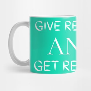 Give Respect And Get Respect Mug